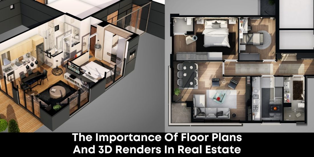 The Importance Of Floor Plans and 3D Renders In Real Estate