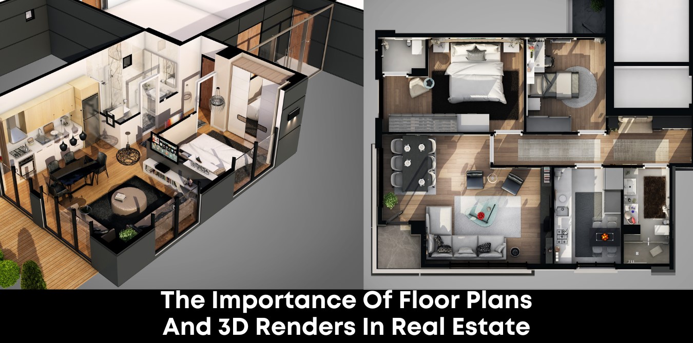 The Importance Of Floor Plans and 3D Renders In Real Estate
