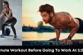 10-Minute Workout Before Going to Work at 5:00 AM