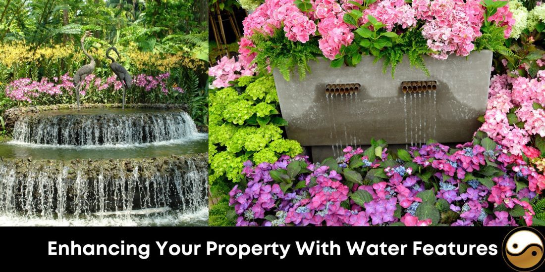 Enhancing Your Property With Water Features