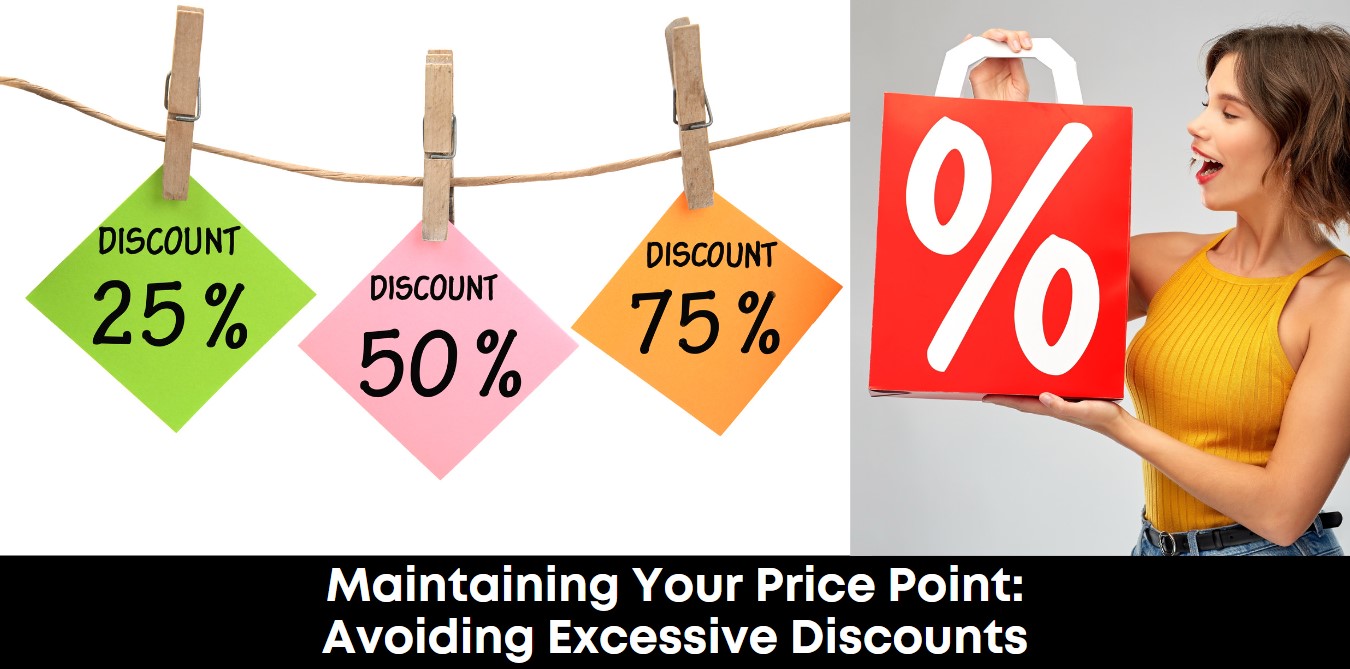Maintaining Your Price Point: Avoiding Excessive Discounts