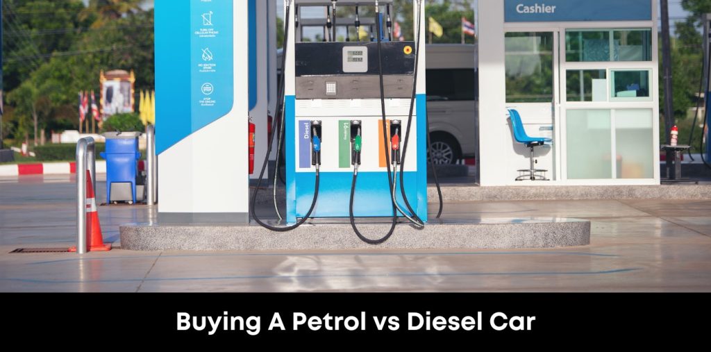 Buying A Petrol VS Diesel Car