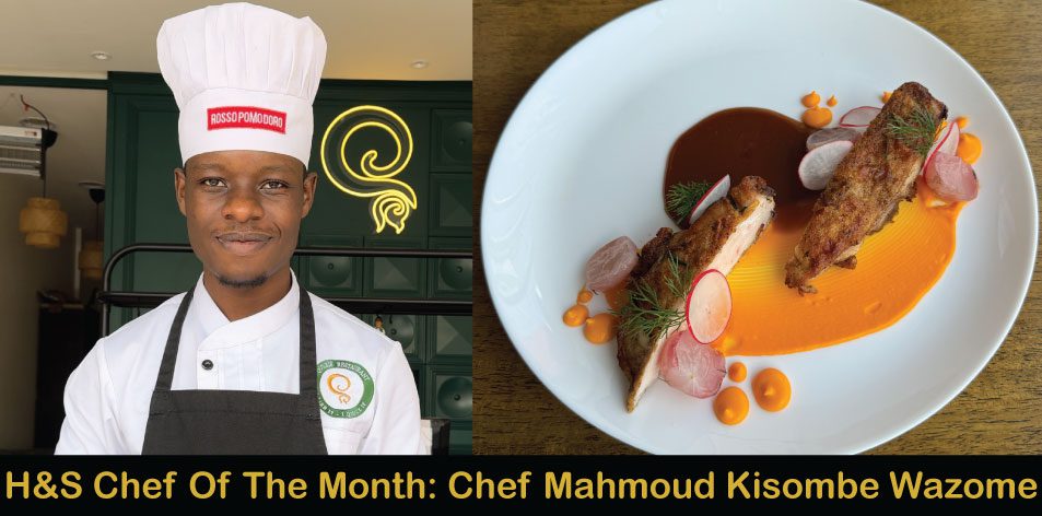 H&S Chef Of The Month: Meet Chef Mahmoud Kisombe Wazome