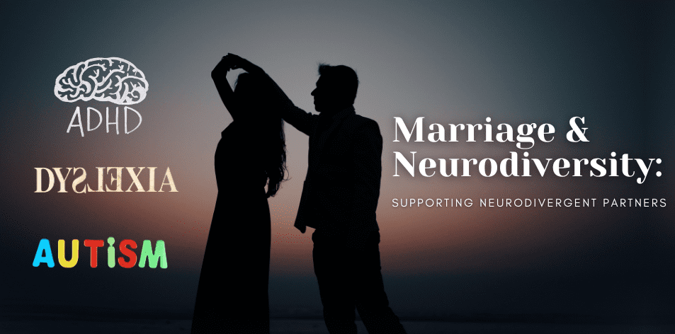 Marriage & Neurodiversity: Supporting Neurodivergent Partners - H&S Love Affair