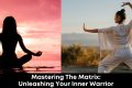 Mastering the Matrix: Unleashing Your Inner Warrior