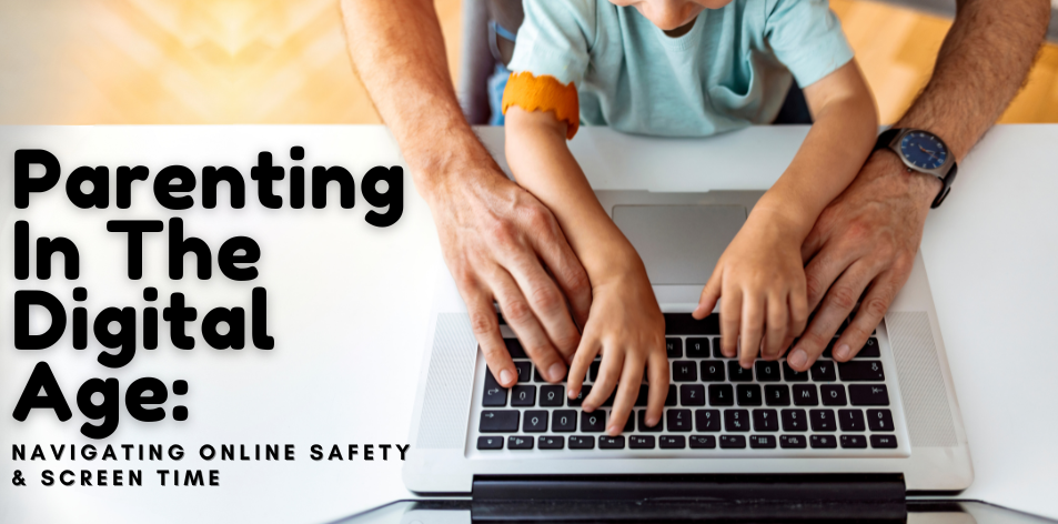Parenting In The Digital Age: Navigating Online Safety & Screen Time - H&S Education & Parenting