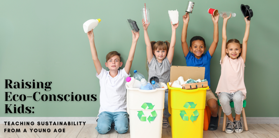 Raising Eco-Conscious Kids: Teaching Sustainability From A Young Age - H&S Education & Parenting