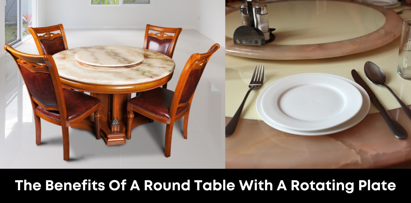 The Benefits Of A Round Table With A Rotating Plate