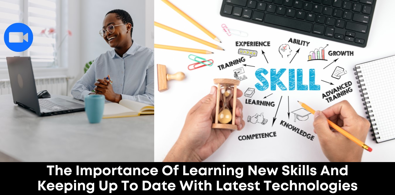 The Importance of Learning New Skills and Keeping Up to Date with Latest Technologies