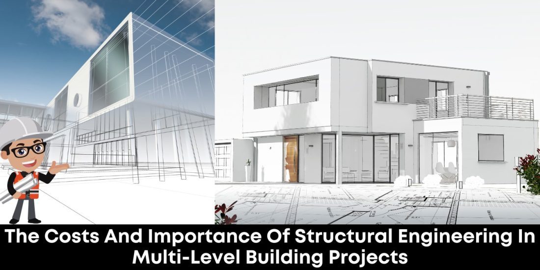 The Costs And Importance Of Structural Engineering In Multi-Level Building Projects