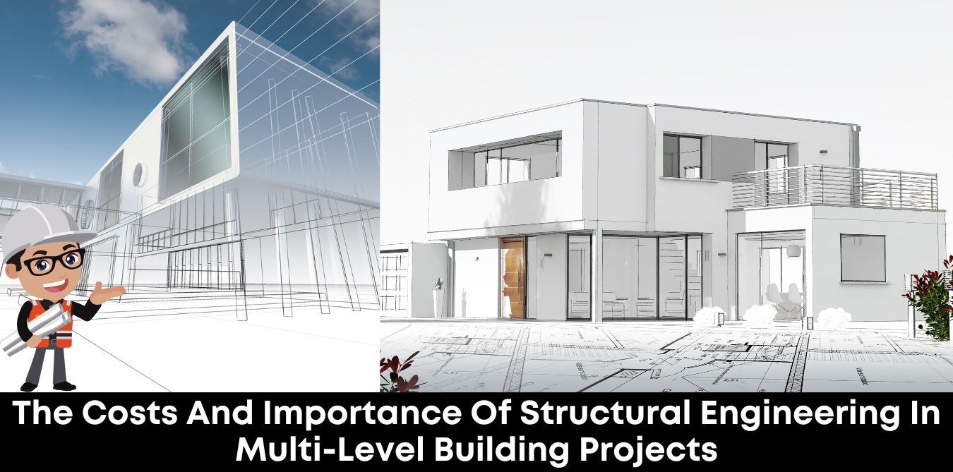 The Costs And Importance Of Structural Engineering In Multi-Level Building Projects