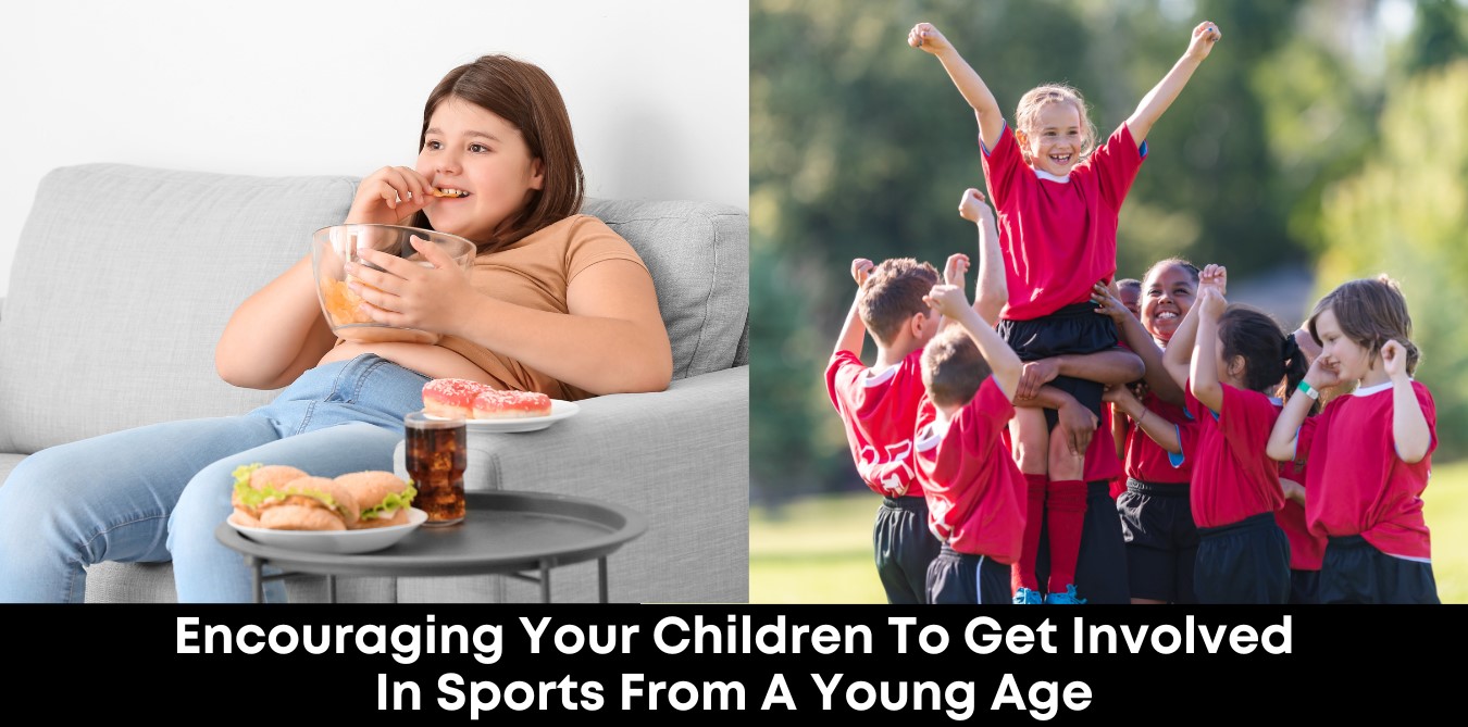 Encouraging Your Children To Get Involved In Sports From A Young Age