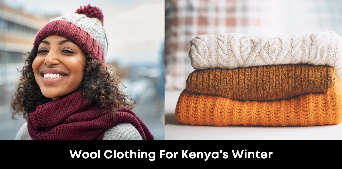 Wool Clothing for Kenya's Winter