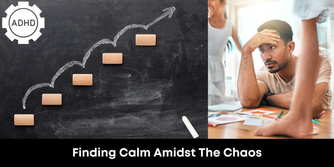 Finding Calm Amidst The Chaos