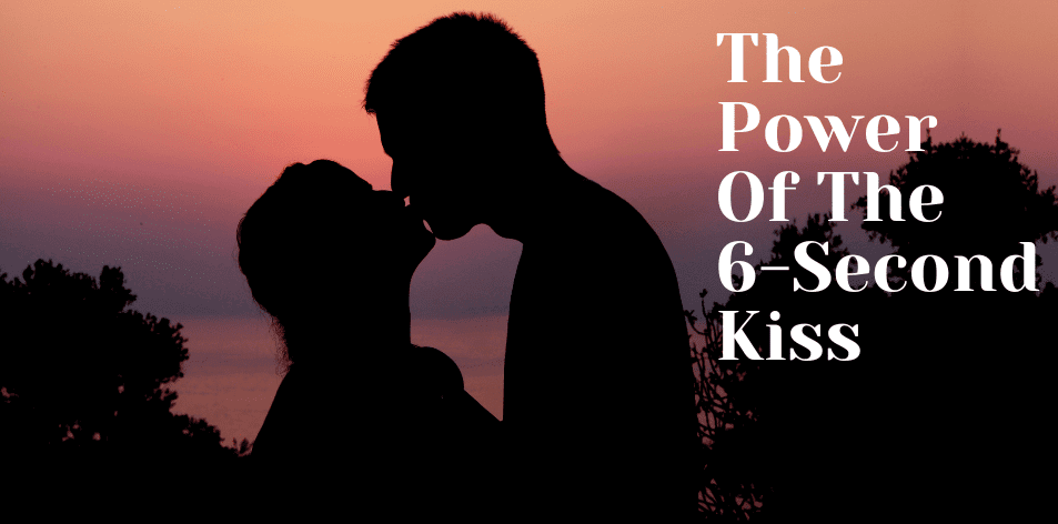 The Power Of The 6-Second Kiss: A Simple Habit With Big Benefits - H&S Love Affair