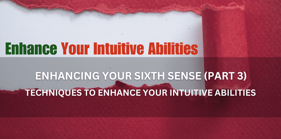 Understanding The Energy Of Intuition: Enhancing Your Sixth Sense (Part 3) - Positive Reflection Of The Week